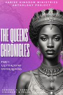 The Queens Chronicles: A Letter To My Sister Queens: Part I
