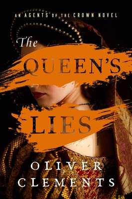 The Queen's Lies - Clements, Oliver