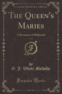 The Queen's Maries, Vol. 2: A Romance of Holyrood (Classic Reprint)