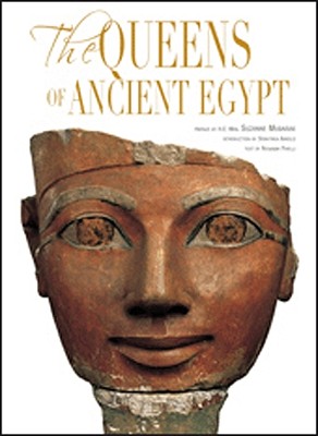 The Queens of Ancient Egypt - Arnold, Dorothea (Introduction by), and Mubarak, H E Suzanne, Mrs. (Preface by), and Pirelli, Rosanna (Text by)