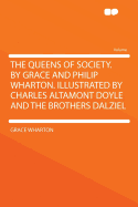 The Queens of Society. by Grace and Philip Wharton. Illustrated by Charles Altamont Doyle and the Brothers Dalziel