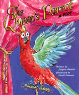 The Queen's Parrot: A Play - Buttriss, Jacquie