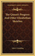 The Queen's Progress and Other Elizabethan Sketches