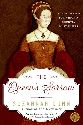 The Queen's Sorrow - Dunn, Suzannah