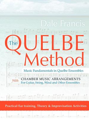 The Quelbe Method: Music Fundamentals in Quelbe Ensembles - Francis, Dale