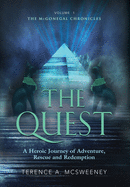 The Quest: A Heroic Journey of Adventure, Rescue and Redemption