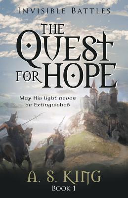 The Quest for Hope: Invisible Battles: Book 1 - King, A S