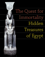 The Quest for Immortality: Hidden Treasures of Egypt - Hornung, Erik, and Bryan, Betsy
