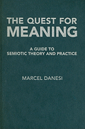 The Quest for Meaning: A Guide to Semiotic Theory and Practice
