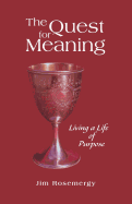 The Quest for Meaning: Living a Life of Purpose