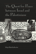 The Quest for Peace Between Israel and the Palestinians - Webel, Charles P (Editor), and Khatchadourian, Haig