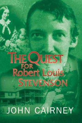 The Quest for Robert Louis Stevenson - Cairney, John