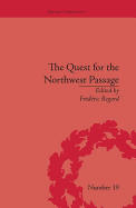 The Quest for the Northwest Passage: Knowledge, Nation and Empire, 1576-1806: Knowledge, Nation and Empire, 1576-1806