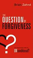 The Question of Forgiveness - Zahnd, Brian