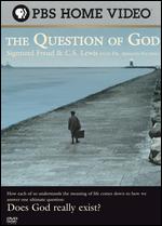 The Question of God: Sigmund Freud and CS Lewis - Catherine Tatge