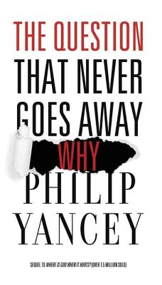 The Question That Never Goes Away - Yancey, Philip, and Zondervan Publishing