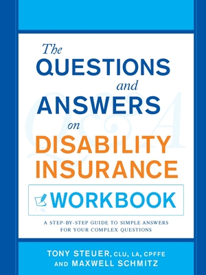 The Questions and Answers on Disability Insurance Workbook - Steuer, Tony, and Schmitz, Maxwell