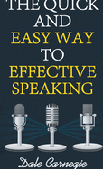 The Quick and Easy Way to Effective Speaking