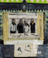 The Quick and the Dead: Patrick Graham, Patrick Hall, Timothy Hawkesworth, Brian Maguire