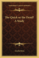 The Quick or the Dead? A Study