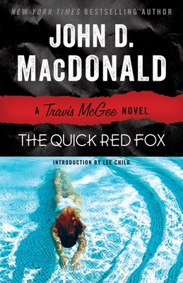 The Quick Red Fox: A Travis McGee Novel - MacDonald, John D, and Child, Lee (Introduction by)