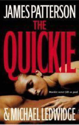 The Quickie - Patterson, James, and Ledwidge, Michael