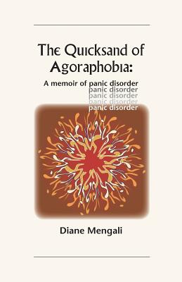 The Quicksand of Agoraphobia: A memoir of panic disorder - Mengali, Diane