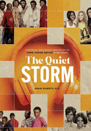 The Quiet Storm: A Historical and Cultural Analysis of the Power, Passion, and Pain of R&B Groups