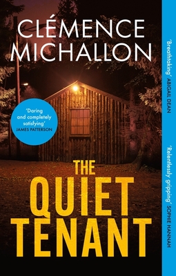The Quiet Tenant: 'Entirely convincing and relentlessly gripping... I was hooked until the last word' Sophie Hannah - Michallon, Clemence