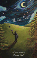 The Quiet Things: An Original Screenplay