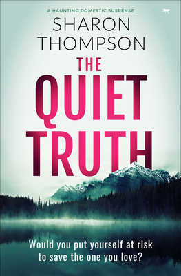 The Quiet Truth - Thompson, Sharon