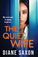 The Quiet Wife: A BRAND NEW dark, twisted domestic psychological thriller from Diane Saxon for 2025