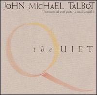 The Quiet - John Michael Talbot