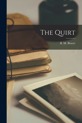 The Quirt - Bower, B M