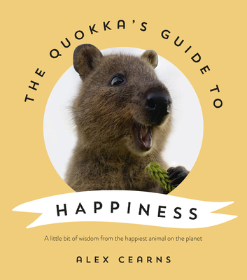 The Quokka's Guide to Happiness - Cearns, Alex