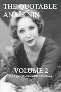 The Quotable Anais Nin Volume 2: 365 Quotations with Citations