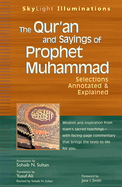 The Qur'an and Sayings of Prophet Muhammad: Selections Annotated & Explained