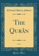 The Quran, Vol. 1 (Classic Reprint)