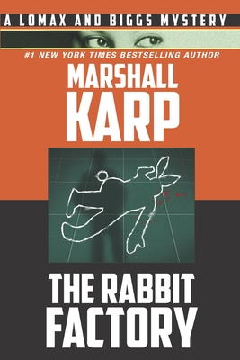 The Rabbit Factory: Murder, Revenge, and Blackmail in Hollywood - Karp, Marshall