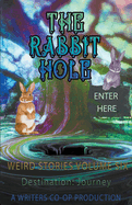 The Rabbit Hole Weird Stories Destination: Journey