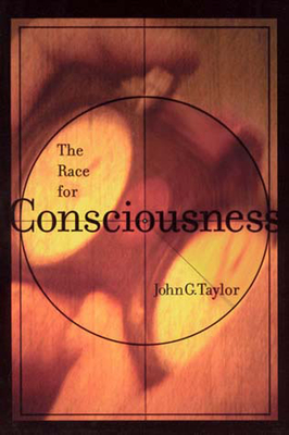 The Race for Consciousness - Taylor, John G