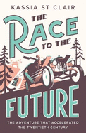 The Race to the Future: The Adventure that Accelerated the Twentieth Century, Radio 4 Book of the Week