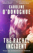 The Rachel Incident: 'If you've ever been young, you will love The Rachel Incident like I did' (Gabrielle Zevin) - the international bestseller