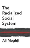 The Racialized Social System: Critical Race Theory as Social Theory