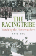 The Racing Tribe: Watching the Horsewatchers