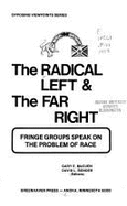 The radical left and the far right : fringe groups speak on the problem of race - McCuen, Gary E, and McCuen, Gary E., and Bender, David L.