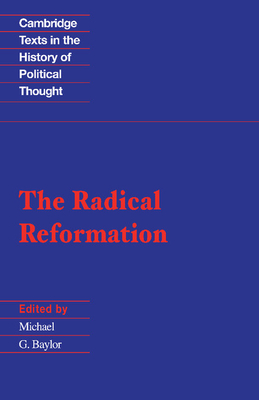 The Radical Reformation - Baylor, Michael G. (Editor)