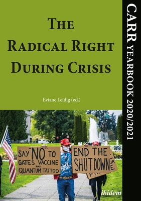 The Radical Right During Crisis: Carr Yearbook 2020/2021 - Leidig, Eviane (Editor)