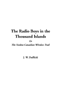 The Radio Boys in the Thousand Islands or the Yankee-Canadian Wireless Trail