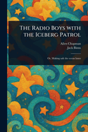 The Radio Boys With the Iceberg Patrol
